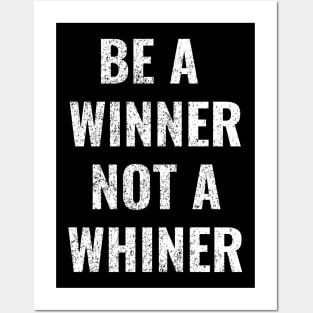 Be A Winner, Not A Winner Funny Motivational Text Design Posters and Art